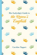 Her Ladyship's Guide to the Queen's English - MPHOnline.com