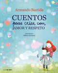 Cuentos para criar con amor y respeto / Stories to Raise Kids with Love and Respect - MPHOnline.com