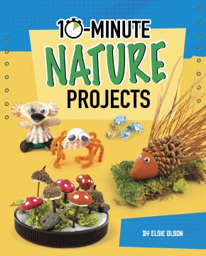 10-Minute Nature Projects - MPHOnline.com