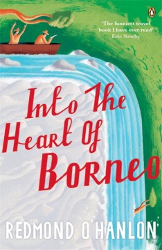 Into the Heart of Borneo (New Cover) - MPHOnline.com