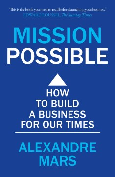 Mission Possible : How to build a business for our times - MPHOnline.com