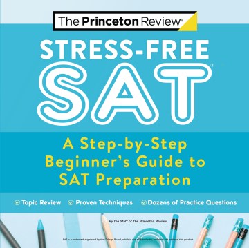 Stress-Free SAT : A Step-by-Step Beginner's Guide to SAT Preparation - MPHOnline.com