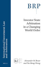 Investor State Arbitration in a Changing World Order - MPHOnline.com