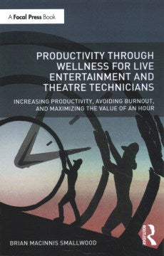 Productivity Through Wellness for Live Entertainment and Theatre Technicians - MPHOnline.com