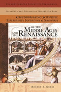 Groundbreaking Scientific Experiments, Inventions, and Discoveries of the Middle Ages and the Renaissnce - MPHOnline.com