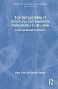 Teacher Learning of Ambitious and Equitable Mathematics Instruction - MPHOnline.com