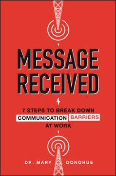 Message Received: 7 Steps to Break Down Communication Barriers at WorkRS AT WORK - MPHOnline.com