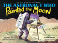 The Astronaut Who Painted the Moon - MPHOnline.com