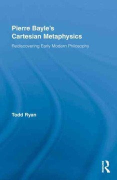 Pierre Bayle's Cartesian Metaphysics - MPHOnline.com