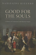 Good for the Souls :A History of Confession in the Russian Empire - MPHOnline.com