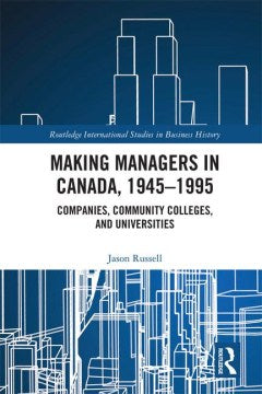 Making Managers in Canada, 1945-1995 - MPHOnline.com