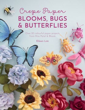 Crepe Paper Blooms, Bugs & Butterflies - MPHOnline.com