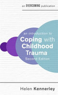 An Introduction to Coping With Childhood Trauma - MPHOnline.com