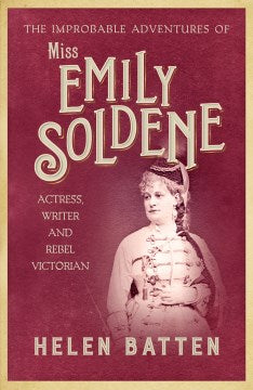 The Improbable Adventures of Miss Emily Soldene - MPHOnline.com