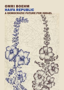 Haifa Republic: A Democratic Future for Israel - MPHOnline.com