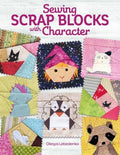 Sewing Scrap Blocks With Character - MPHOnline.com