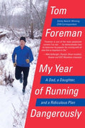 My Year of Running Dangerously - A Dad, a Daughter, and a Ridiculous Plan  (Reprint) - MPHOnline.com