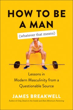 How to Be a Man Whatever That Means - MPHOnline.com