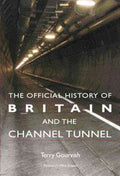 The Official History of Britain and the Channel Tunnel - MPHOnline.com