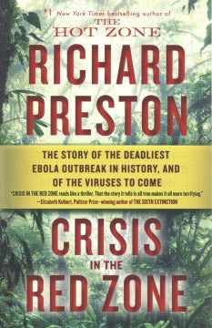 Crisis in the Red Zone : The Story Of The Deadliest Ebola Outbreak In History, And Of The Viruses To Come - MPHOnline.com