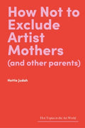 How Not to Exclude Artist Mothers and Other Parents - MPHOnline.com