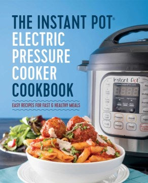 The Instant Pot Electric Pressure Cooker Cookbook - MPHOnline.com