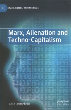 Marx, Alienation and Techno-Capitalism - MPHOnline.com