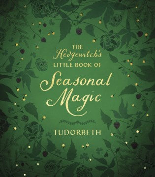 The Hedgewitch's Little Book of Seasonal Magic - MPHOnline.com