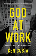 God at Work - Live Each Day With Purpose - MPHOnline.com