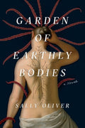 Garden of Earthly Bodies - MPHOnline.com