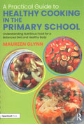 A Practical Guide to Healthy Cooking in the Primary School - MPHOnline.com