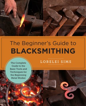 The Beginner's Guide to Blacksmithing - MPHOnline.com