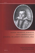 Daniel Heinsius, Auriacus, Sive Libertas Saucia (Orange, or Liberty Wounded) 1602 - MPHOnline.com