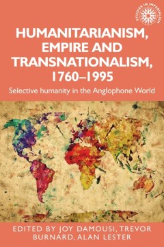 Humanitarianism, Empire and Transnationalism, 1760-1995 - MPHOnline.com