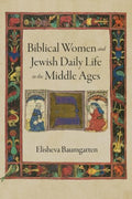 Biblical Women and Jewish Daily Life in the Middle Ages - MPHOnline.com