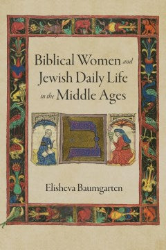 Biblical Women and Jewish Daily Life in the Middle Ages - MPHOnline.com