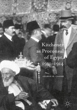 Kitchener As Proconsul of Egypt 1911-1914 - MPHOnline.com