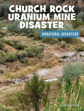 Church Rock Uranium Mine Disaster - MPHOnline.com