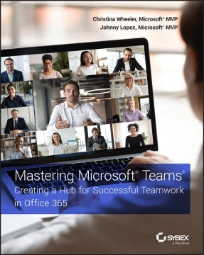 Mastering Microsoft Teams: Creating a Hub for Successful Teamwork in Office 365 - MPHOnline.com