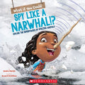 What If You Could Spy Like a Narwhal!? - MPHOnline.com