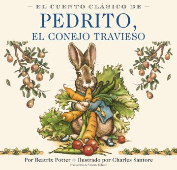 El cuento cl?sico de Pedrito, el conejo travieso/ The Classic Tale of Peter a Naughty Little Rabbit - MPHOnline.com