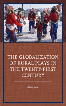 The Globalization of Rural Plays in the Twenty-first Century - MPHOnline.com