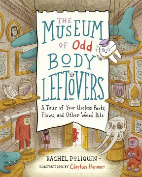 The Museum of Odd Body Leftovers - MPHOnline.com