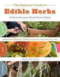 The Beginner's Guide to Edible Herbs - 26 Herbs Everyone Should Grow & Enjoy - MPHOnline.com