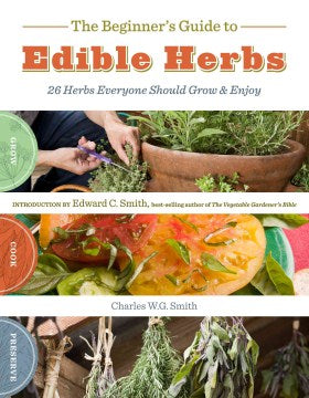 The Beginner's Guide to Edible Herbs - 26 Herbs Everyone Should Grow & Enjoy - MPHOnline.com