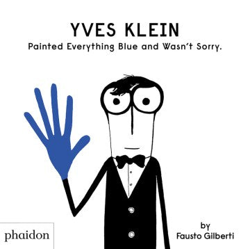 Yves Klein Painted Everything Blue and Wasn't Sorry - MPHOnline.com