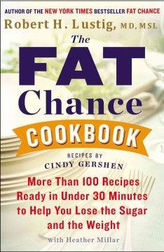 The Fat Chance Cookbook: More Than 100 Recipes Ready in Under 30 Minutes to Help You Lose the Sugar and T He Weight - MPHOnline.com