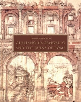 Giuliano Da Sangallo and the Ruins of Rome - MPHOnline.com