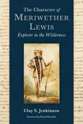 The Character of Meriwether Lewis - MPHOnline.com