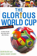 The Glorious World Cup - A Fanatic's Guide - MPHOnline.com